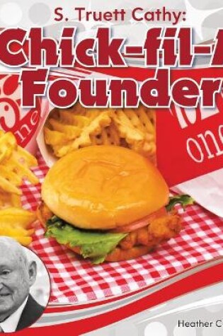 Cover of S. Truett Cathy: Chick-Fil-A Founder
