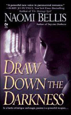 Draw Down the Darkness by Naomi Bellis