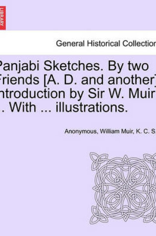 Cover of Panjabi Sketches. by Two Friends [A. D. and Another]. Introduction by Sir W. Muir ... with ... Illustrations.