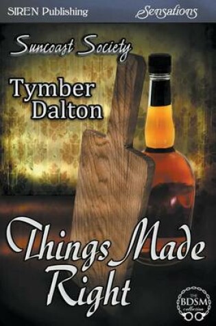 Cover of Things Made Right [Suncoast Society] (Siren Publishing Sensations)