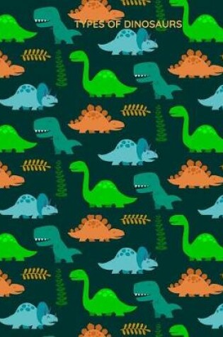 Cover of Types Of Dinosaurs