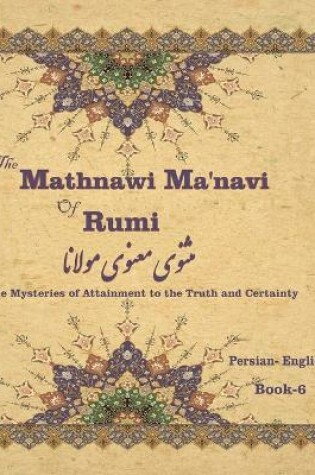 Cover of The Mathnawi Maˈnavi of Rumi, Book-6