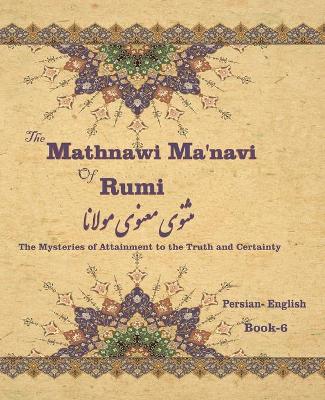 Book cover for The Mathnawi Maˈnavi of Rumi, Book-6