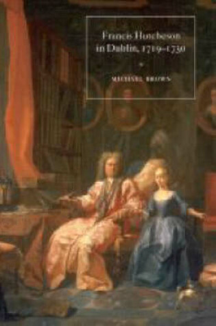 Cover of Francis Hutcheson in Dublin, 1719-1730