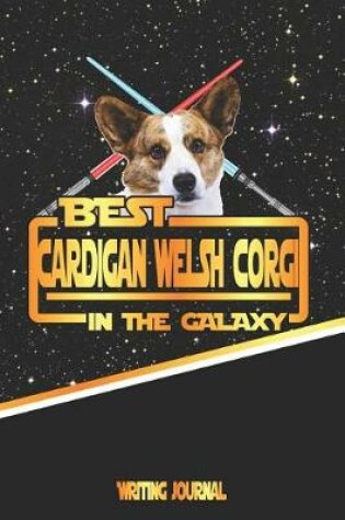 Cover of Best Cardigan Welsh Corgi in the Galaxy Writing Journal