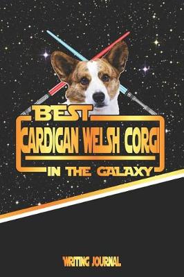 Book cover for Best Cardigan Welsh Corgi in the Galaxy Writing Journal