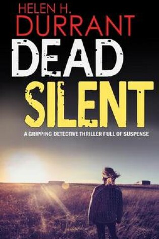Cover of DEAD SILENT a gripping detective thriller full of suspense