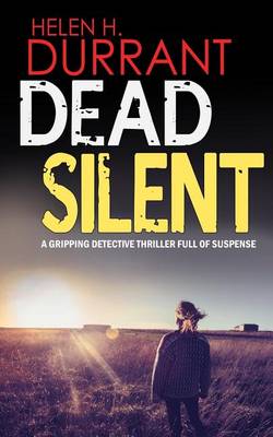 Book cover for DEAD SILENT a gripping detective thriller full of suspense
