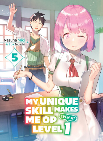 Book cover for My Unique Skill Makes Me OP even at Level 1 Vol 5 (light novel)