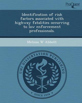 Cover of Identification of Risk Factors Associated with Highway Fatalities Occurring to Law Enforcement Professionals