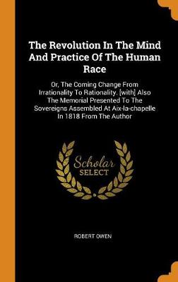 Book cover for The Revolution in the Mind and Practice of the Human Race