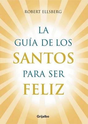 Book cover for Guia de Los Santos Para Sel Feliz