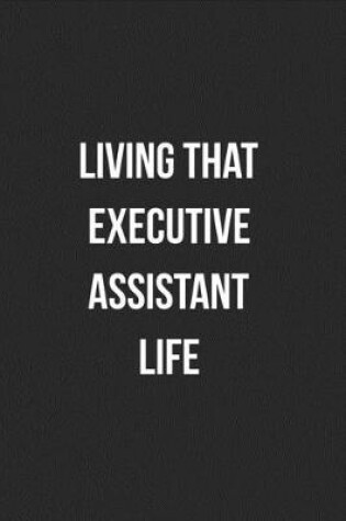 Cover of Living That Executive Assistant Life