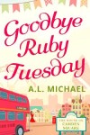 Book cover for Goodbye Ruby Tuesday