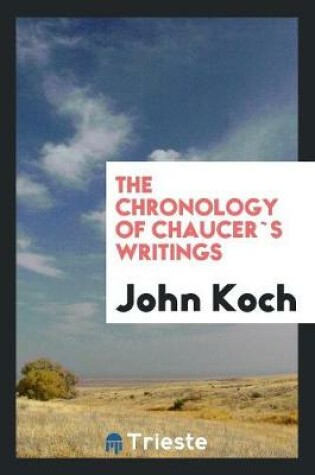 Cover of The Chronology of Chaucer`s Writings