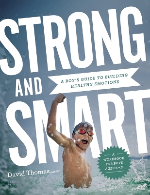 Book cover for Strong and Smart – A Boy`s Guide to Building Healthy Emotions