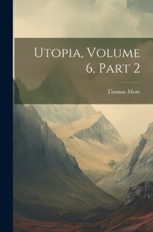 Cover of Utopia, Volume 6, part 2