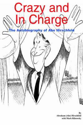 Book cover for Crazy and in Charge: the Autobiography of Abe Hirschfeld