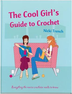 Book cover for Cool Girls Guide to Crochet