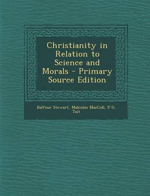 Book cover for Christianity in Relation to Science and Morals - Primary Source Edition