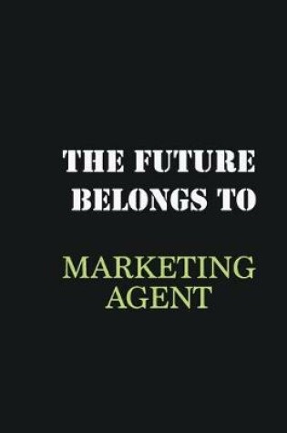 Cover of The Future belongs to Marketing agent