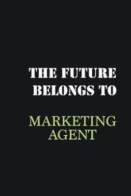 Book cover for The Future belongs to Marketing agent