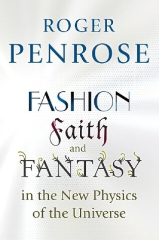 Cover of Fashion, Faith, and Fantasy in the New Physics of the Universe