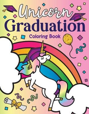 Book cover for Unicorn Graduation Coloring Book