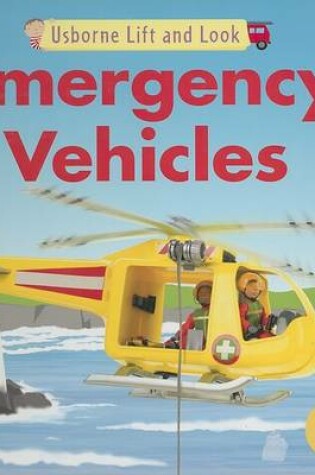 Cover of Usborne Lift and Look Emergency Vehicles