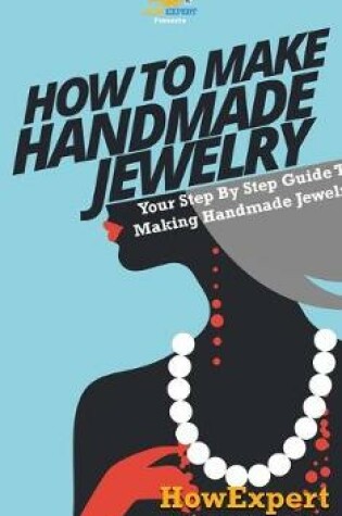 Cover of How To Make Handmade Jewelry