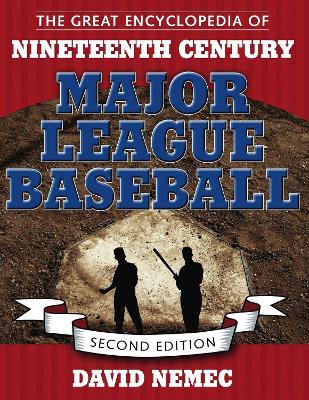 Book cover for The Great Encyclopedia of Nineteenth Century Major League Baseball