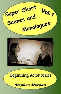 Book cover for Super Short Scenes and Monologues Vol. 1