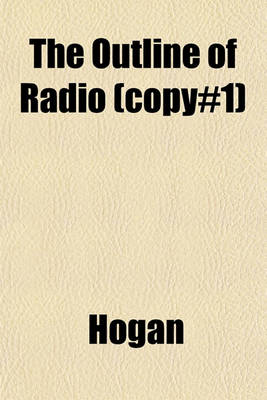 Book cover for The Outline of Radio (Copy#1)