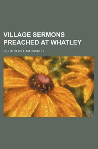 Cover of Village Sermons Preached at Whatley