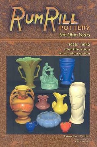 Cover of Rumrill Pottery the Ohio Years 1938-1942