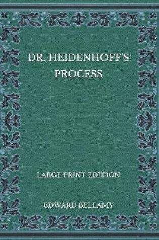 Cover of Dr. Heidenhoff's Process - Large Print Edition