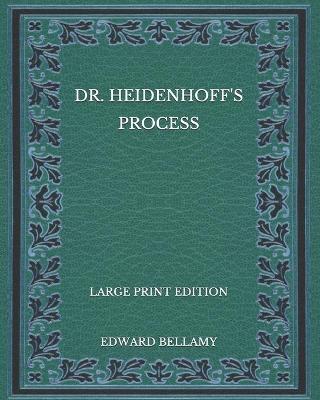 Book cover for Dr. Heidenhoff's Process - Large Print Edition