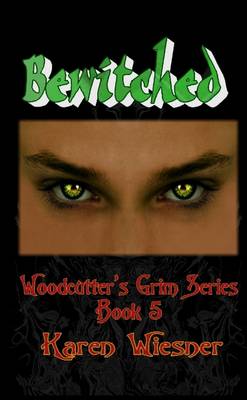 Book cover for Bewitched, Woodcutter's Grim Series, Book 5