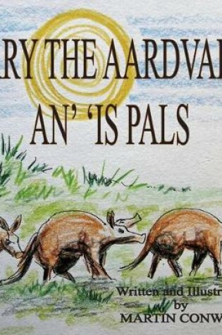 Cover of Arry the Aardvark and his Pals