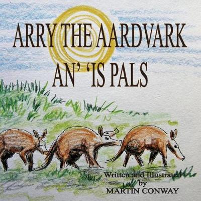 Book cover for Arry the Aardvark and his Pals