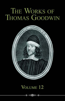 Book cover for The Works of Thomas Goodwin, Volume 12