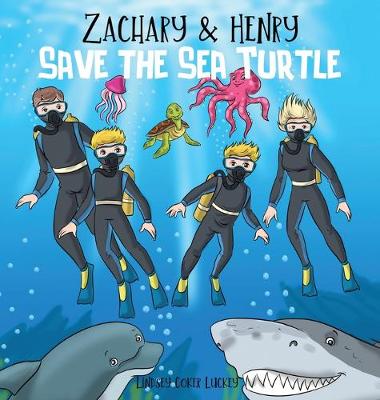 Cover of Zachary & Henry Save the Sea Turtle