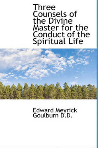 Cover of Three Counsels of the Divine Master for the Conduct of the Spiritual Life