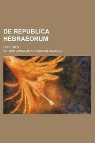 Cover of de Republica Hebraeorum; Libri Tres