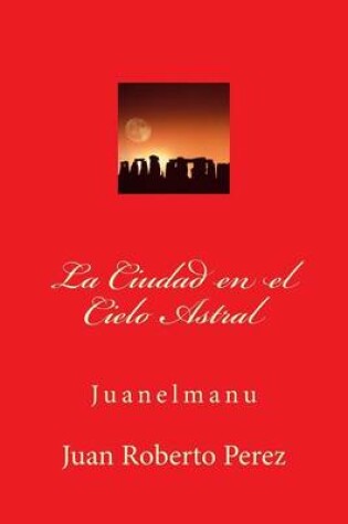 Cover of La Ciudad en el Cielo Astral