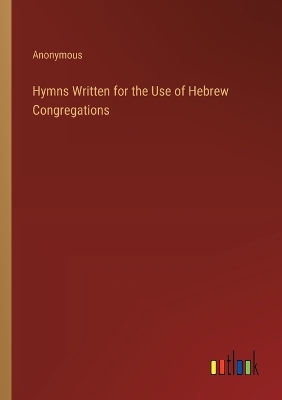 Book cover for Hymns Written for the Use of Hebrew Congregations