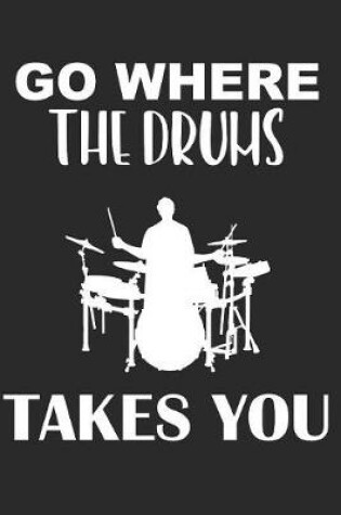 Cover of Go Where The Drums Takes You