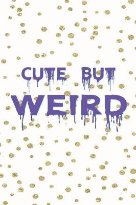 Book cover for Cute But Weird