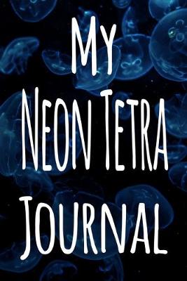 Book cover for My Neon Tetra Journal