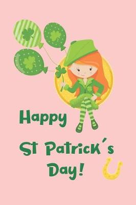 Cover of Happy St Patrick's Day Girl Notebook